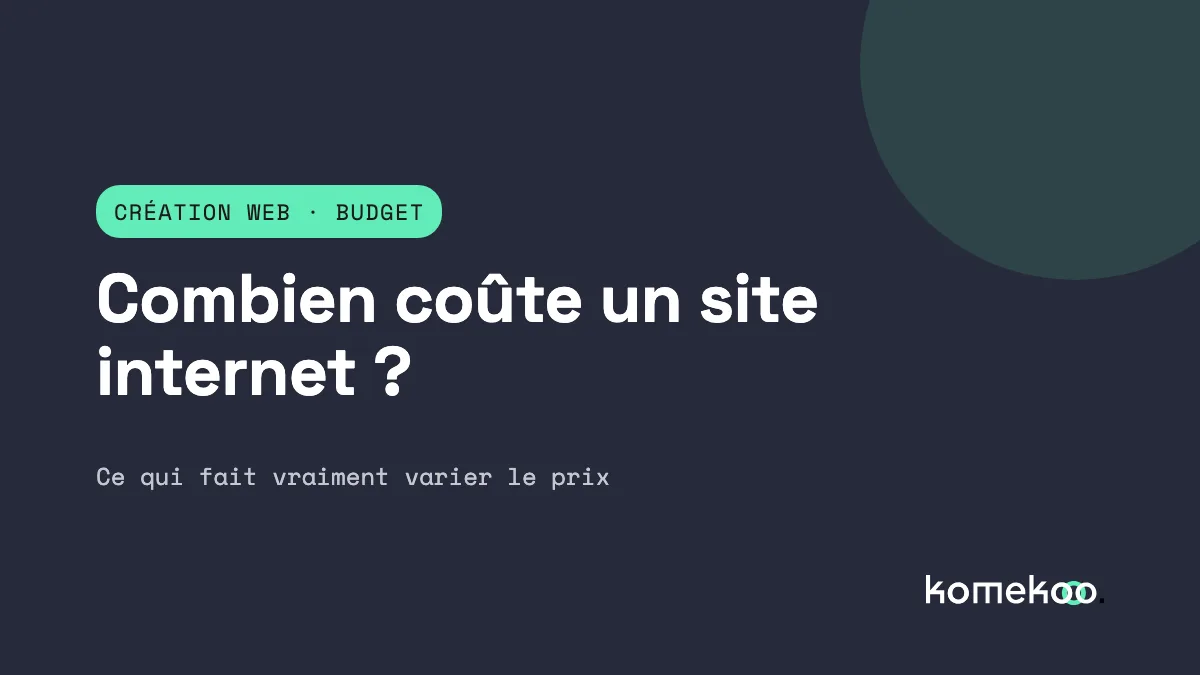 Combien coûte un site internet en 2026 : ce qui fait vraiment varier le prix