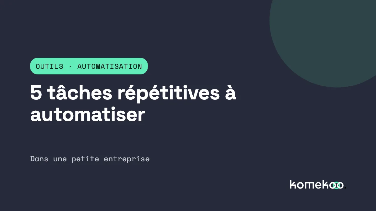 5 tâches répétitives qu'une petite entreprise peut automatiser