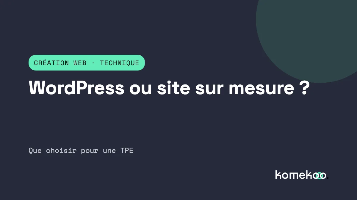 WordPress ou site sur mesure : que choisir pour une TPE